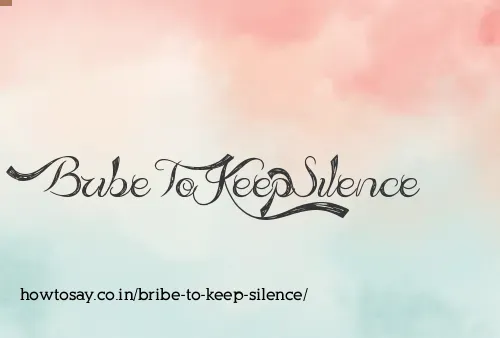 Bribe To Keep Silence