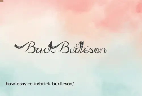 Brick Burtleson