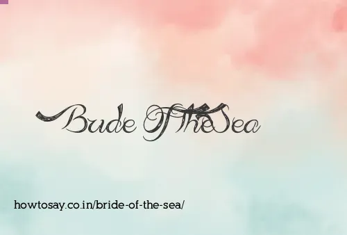 Bride Of The Sea