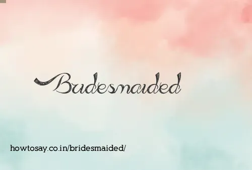 Bridesmaided
