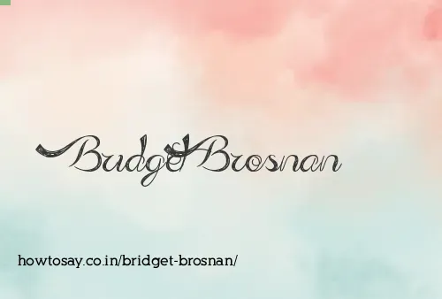 Bridget Brosnan