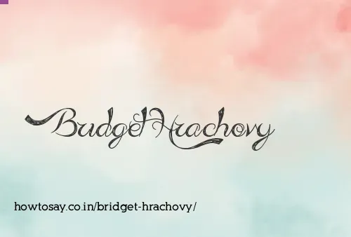 Bridget Hrachovy