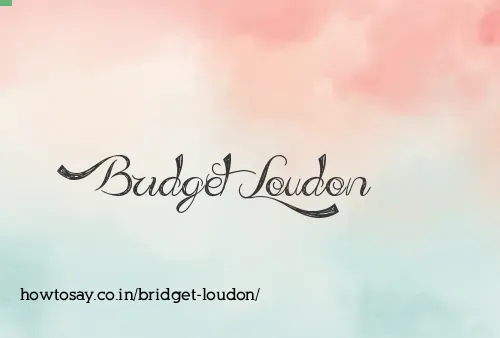 Bridget Loudon