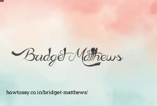 Bridget Matthews