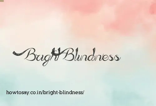 Bright Blindness