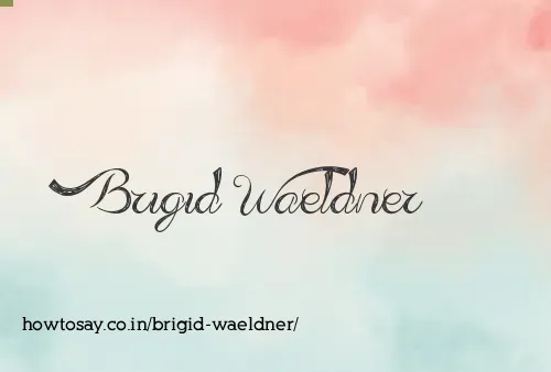 Brigid Waeldner