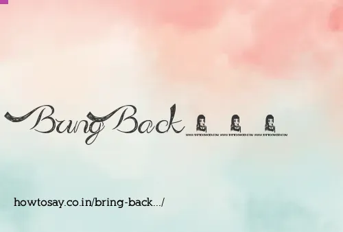 Bring Back...