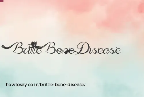 Brittle Bone Disease