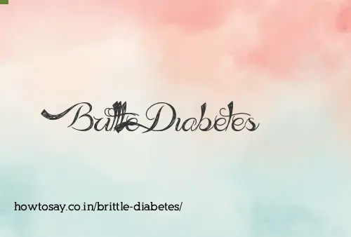 Brittle Diabetes