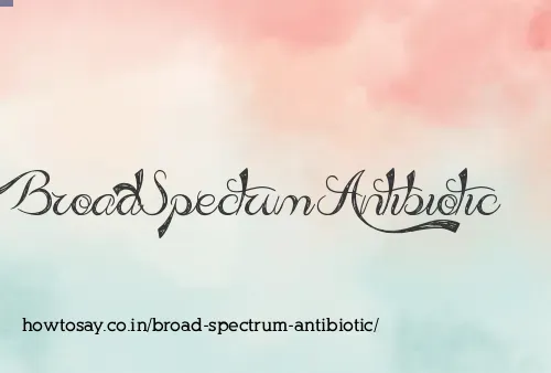 Broad Spectrum Antibiotic