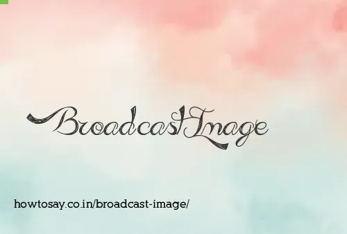 Broadcast Image