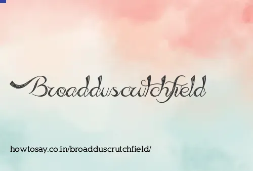 Broadduscrutchfield