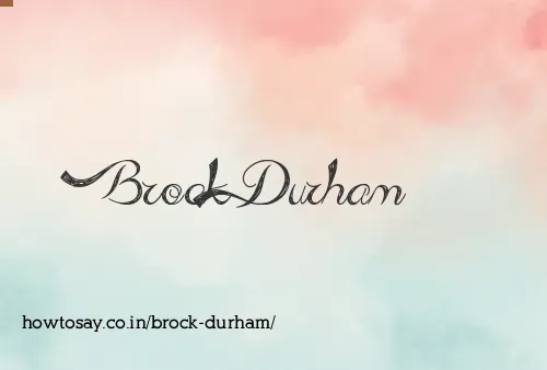 Brock Durham