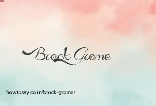 Brock Grome