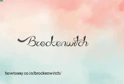 Brockenwitch