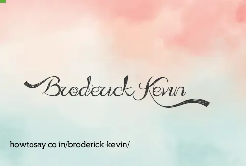 Broderick Kevin