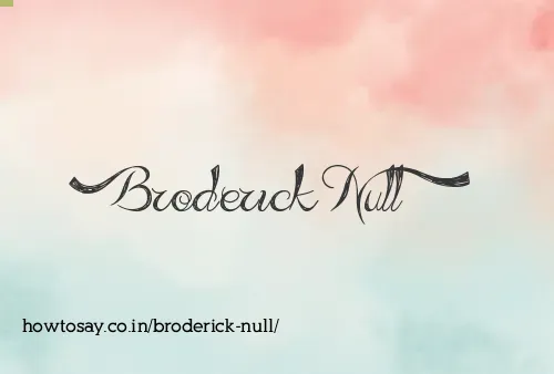 Broderick Null