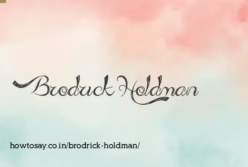 Brodrick Holdman