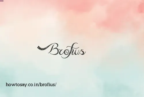Brofius