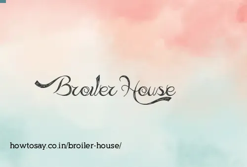 Broiler House