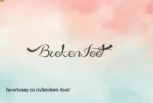 Broken Foot
