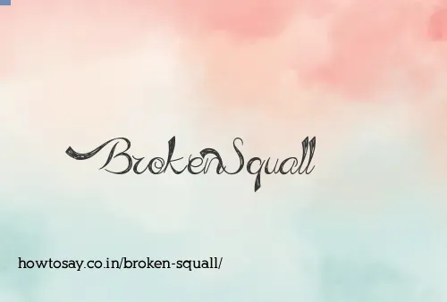 Broken Squall