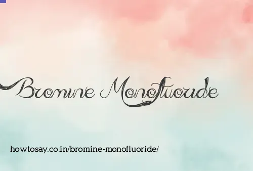 Bromine Monofluoride