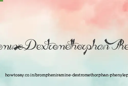 Brompheniramine Dextromethorphan Phenylephrine