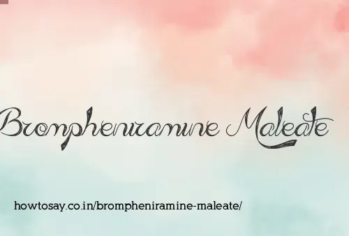 Brompheniramine Maleate