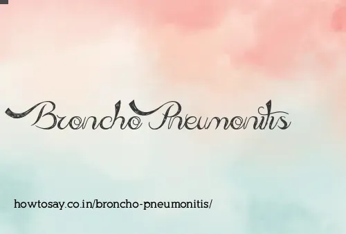 Broncho Pneumonitis