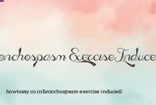 Bronchospasm Exercise Induced