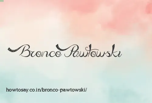Bronco Pawtowski