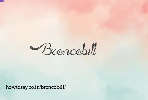 Broncobill
