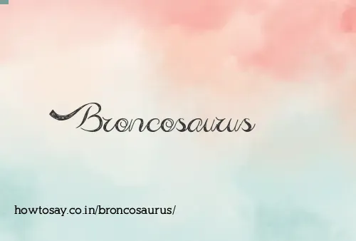 Broncosaurus