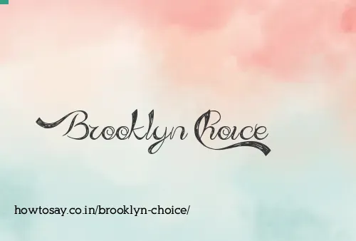 Brooklyn Choice