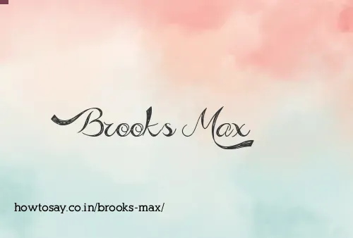 Brooks Max