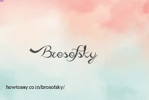 Brosofsky