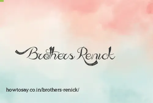Brothers Renick