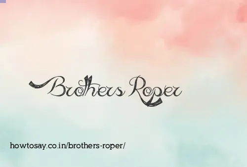 Brothers Roper