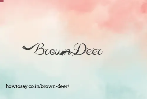 Brown Deer
