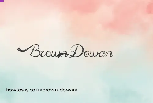 Brown Dowan
