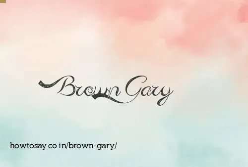 Brown Gary