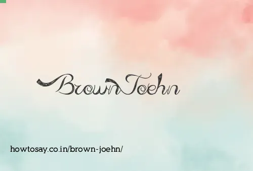 Brown Joehn