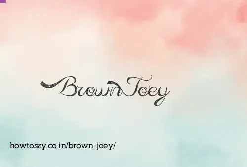 Brown Joey