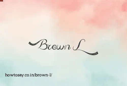 Brown L