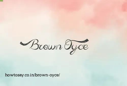 Brown Oyce
