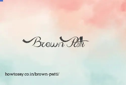 Brown Patti