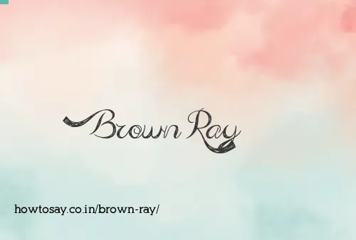 Brown Ray