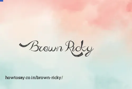 Brown Ricky