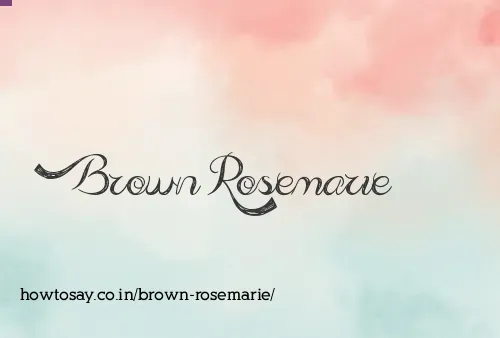 Brown Rosemarie